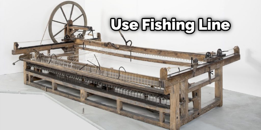 Use Fishing Line