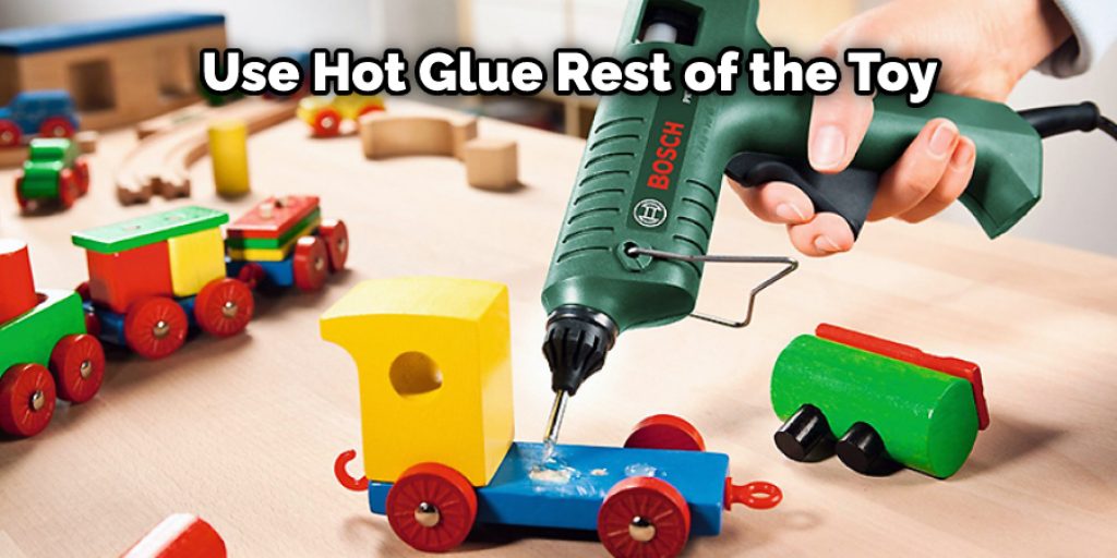 Use Hot Glue Rest of the Toy