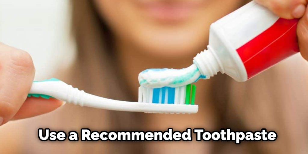 There are many different kinds of toothpaste on the market today, and you should try to find one recommended or endorsed by your dentist. 