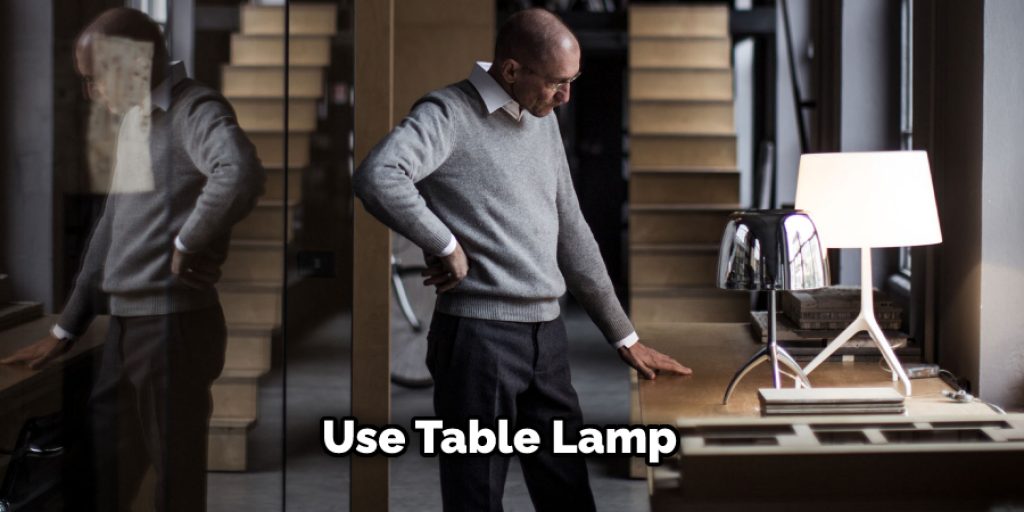 Use a Table Lamp