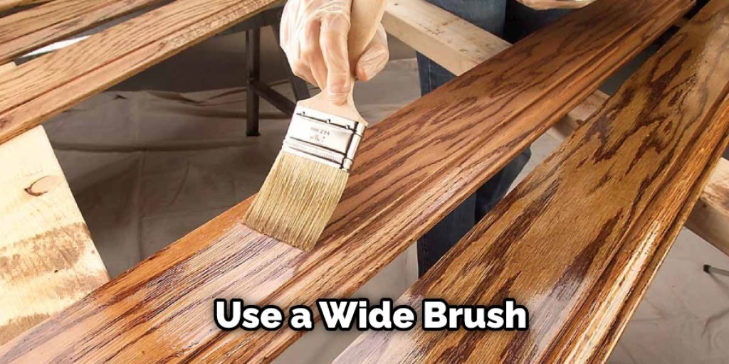 Use a Wide Brush