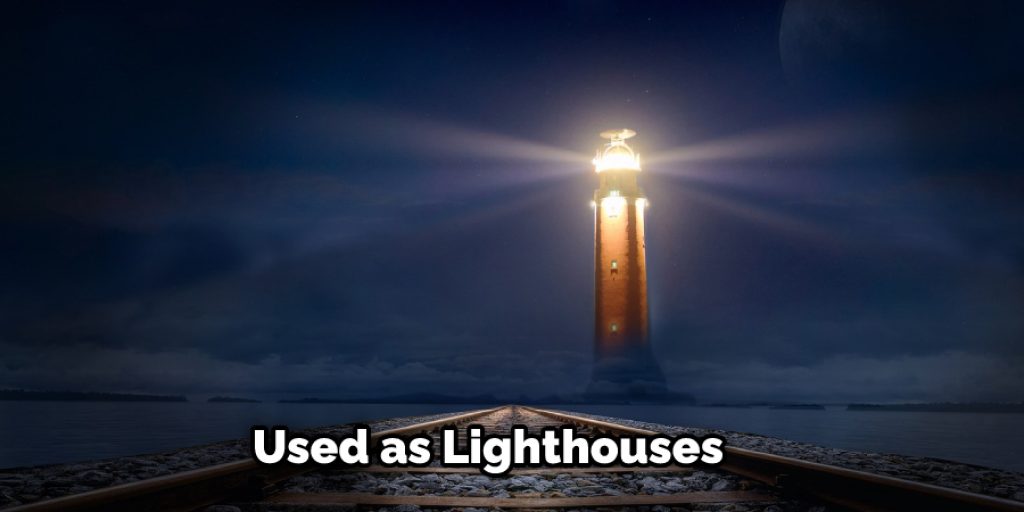 used as lighthouses