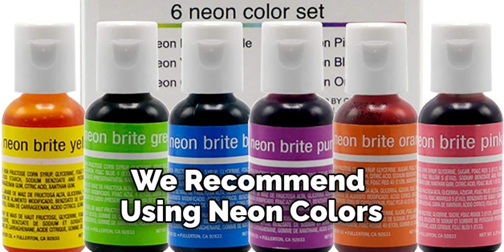 We Recommend Using Neon Colors
