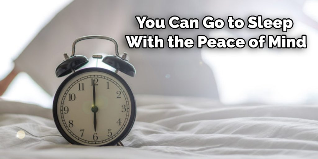 You Can Go to Sleep With the Peace of Mind