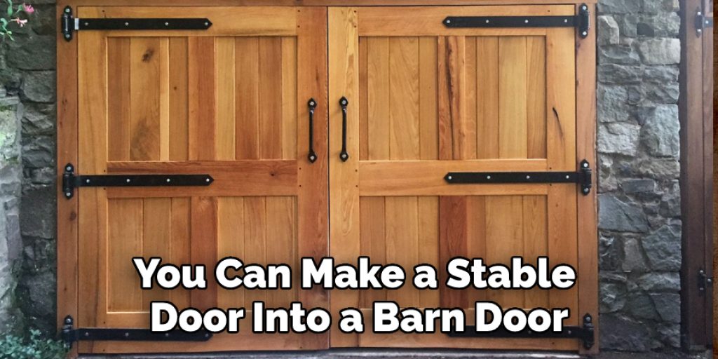 You Can Make a Stable Door Into a Barn Door