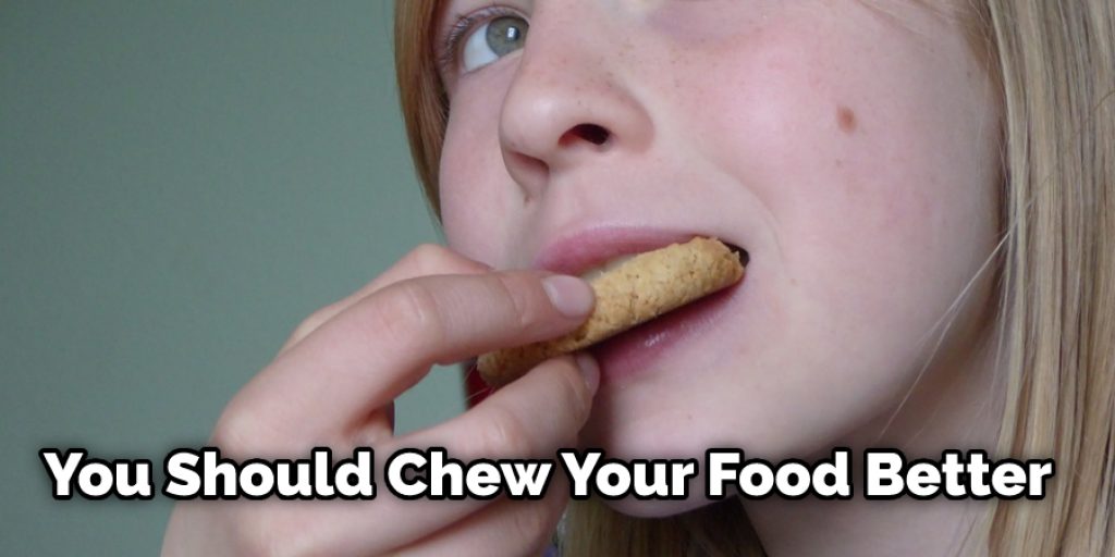 You Should Chew Your Food Better