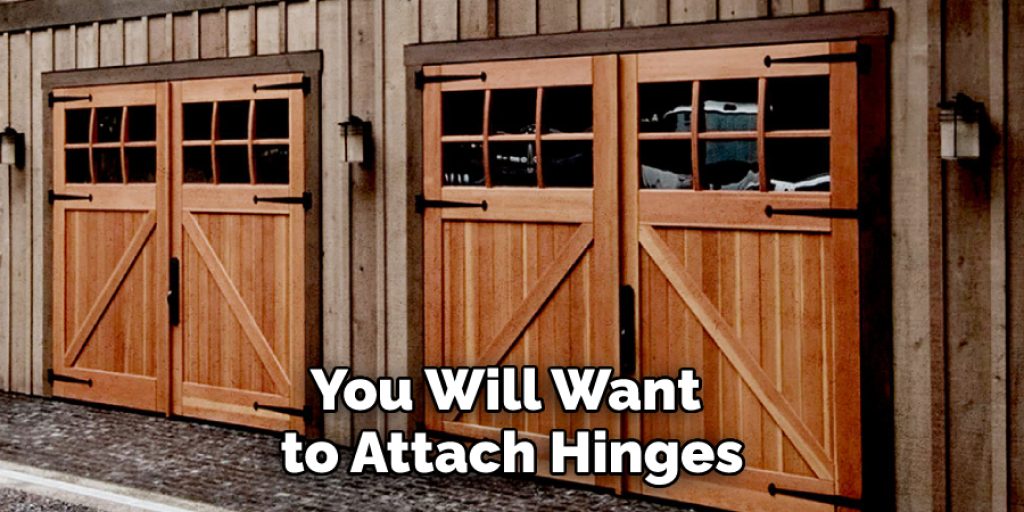 You Will Want to Attach Hinges