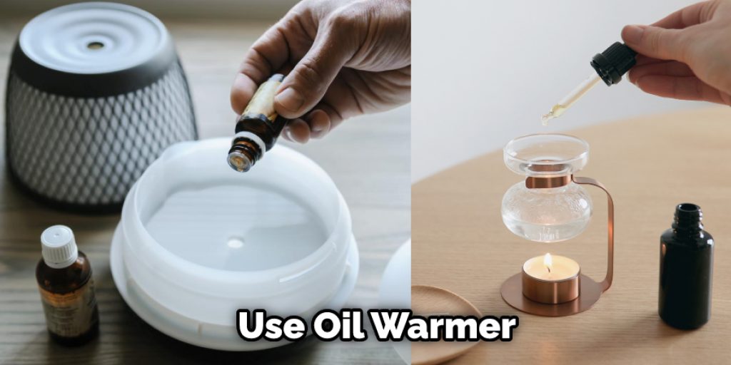 use an oil warmer
