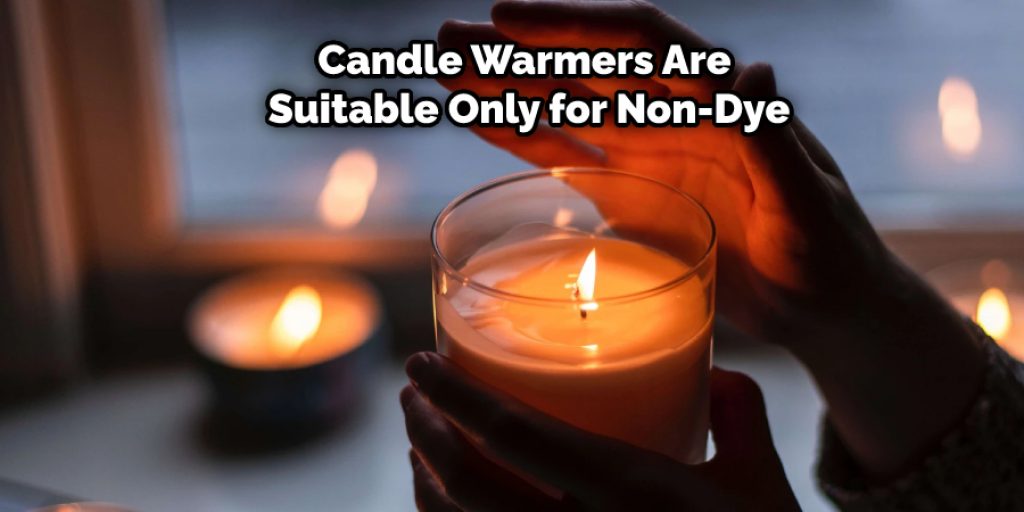 Candle Warmers Are Suitable Only for Non-Dye