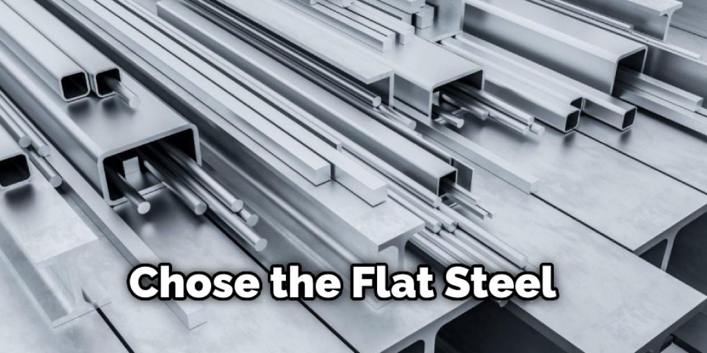 Chose the Flat Steel
