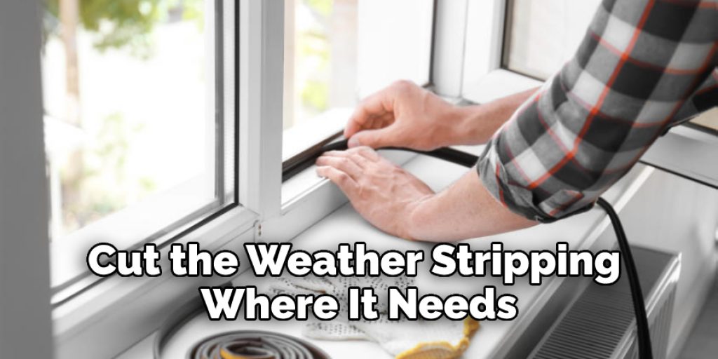 Cut the Weather Stripping Where It Needs