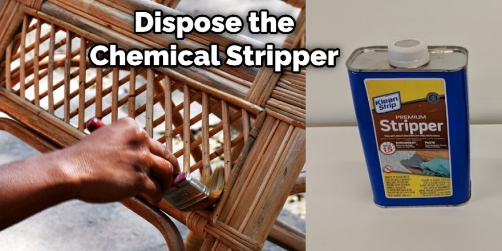  Dispose the Chemical Stripper