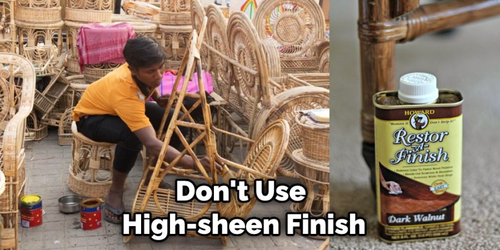 Don't Use High-sheen Finish