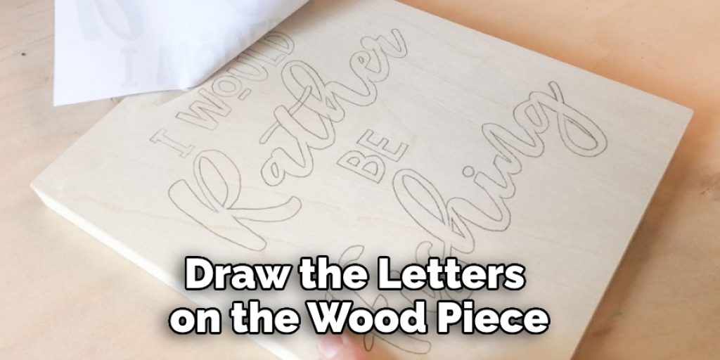 Draw the Letters on the Wood Piece
