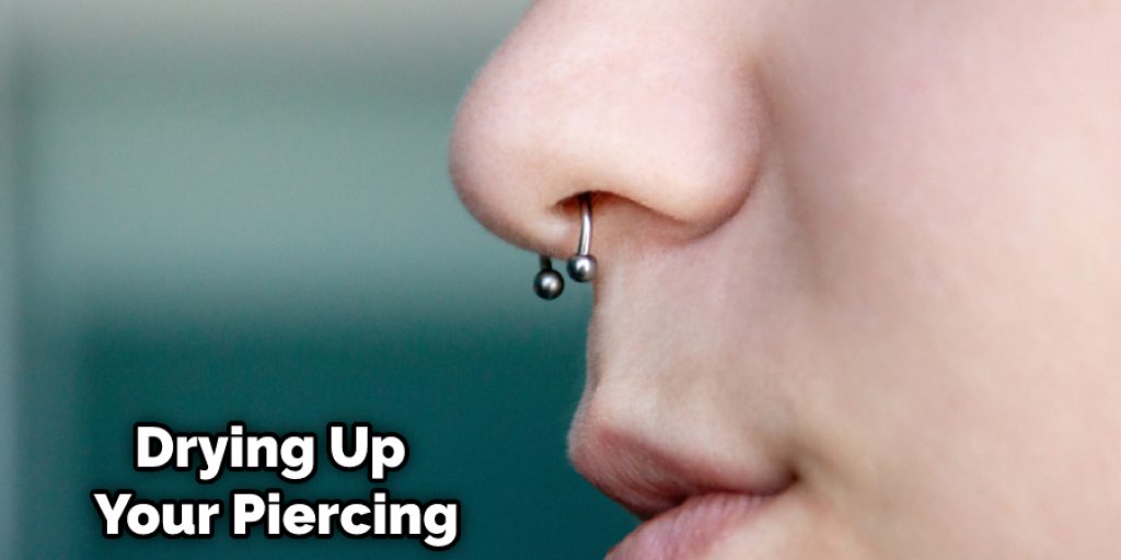 Drying Up Your Piercing