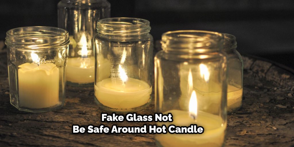 Fake Glass Not Be Safe Around Hot Candle