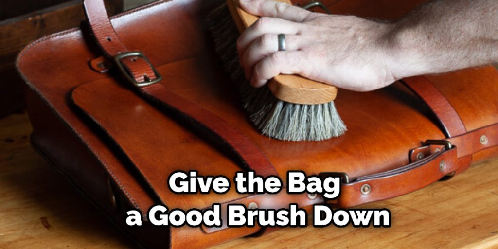 Give the Bag a Good Brush Down