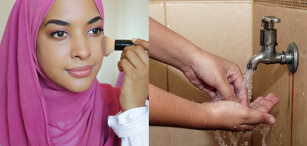 How to Do Wudu With Makeup on