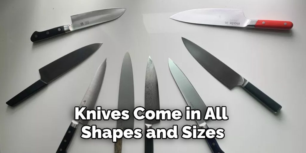 Knives Come in All Shapes and Sizes
