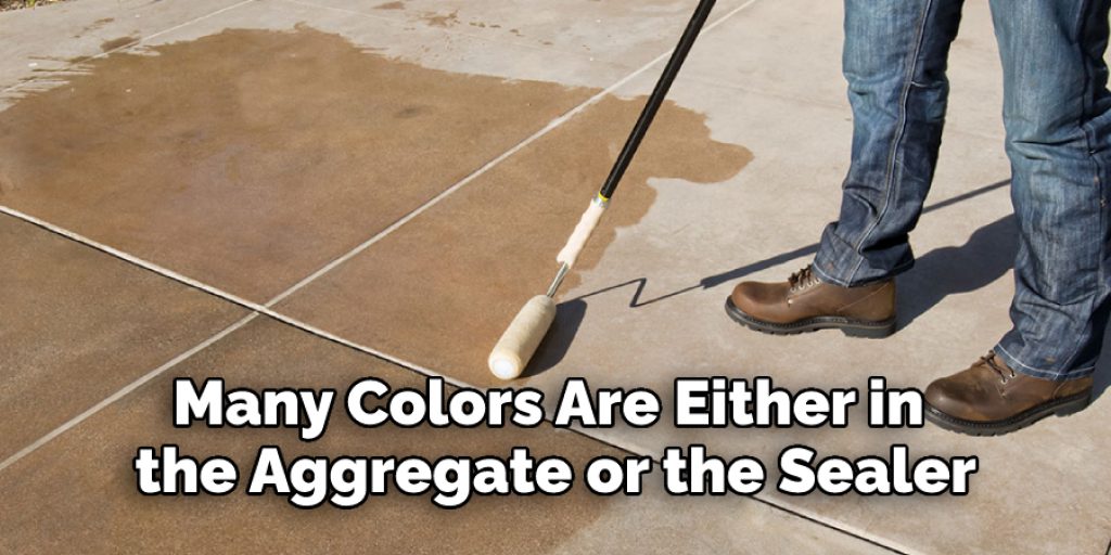 Many Colors Are Either in the Aggregate or the Sealer