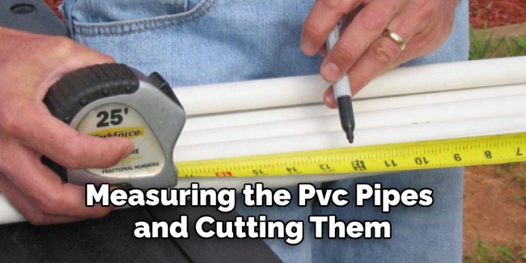 Measuring the Pvc Pipes and Cutting Them