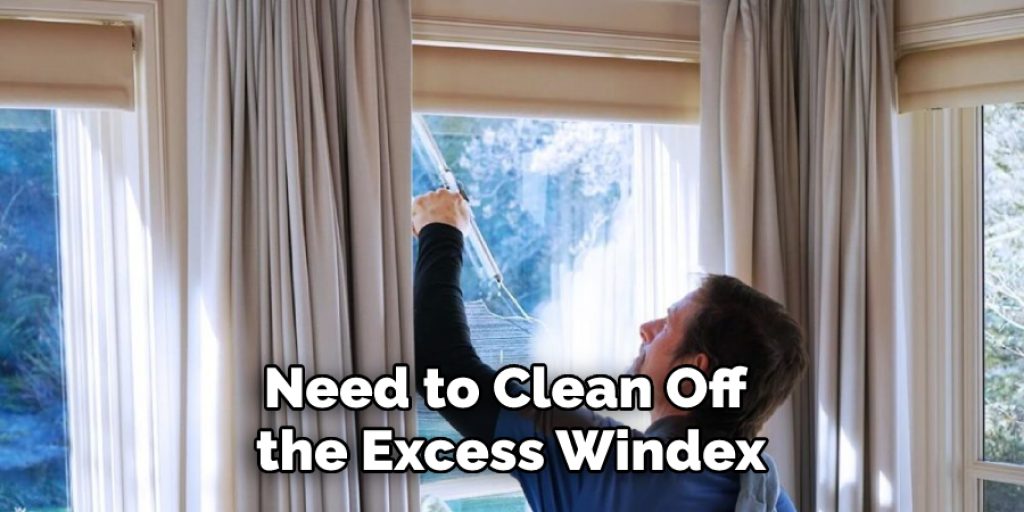 Need to Clean Off the Excess Windex