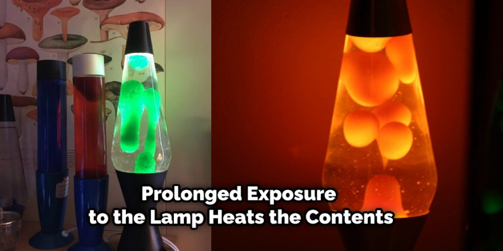 Prolonged Exposure to the Lamp Heats the Contents