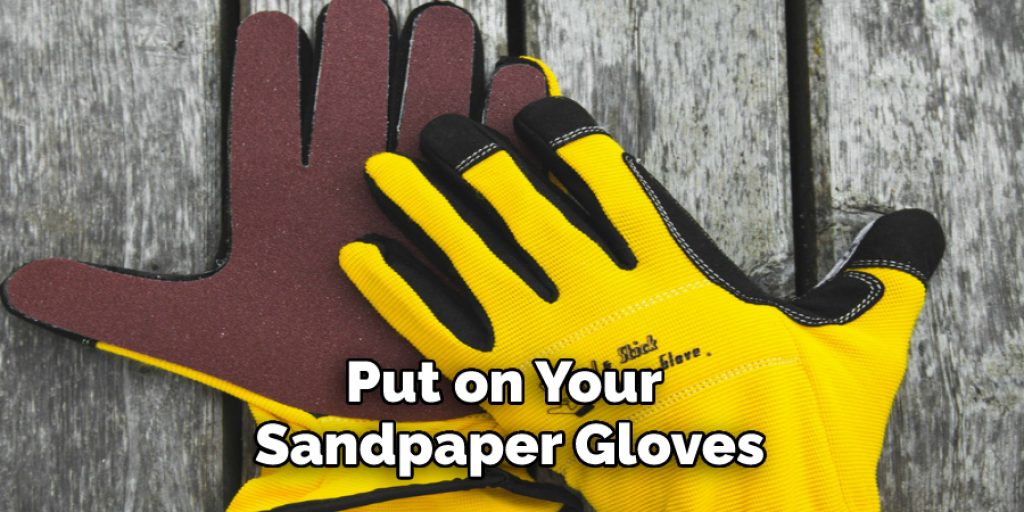 Put on Your Sandpaper Gloves