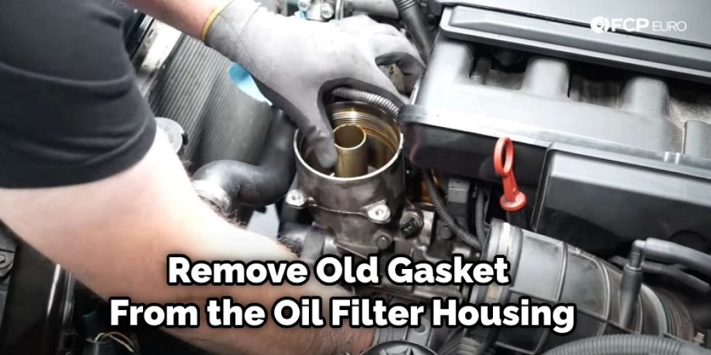Remove Old Gasket From the Oil Filter Housing