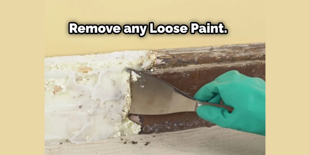 Remove any Loose Paint.