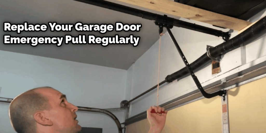 Replace Your Garage Door Emergency Pull Regularly