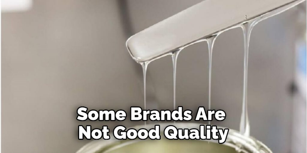 Some Brands Are Not Good Quality