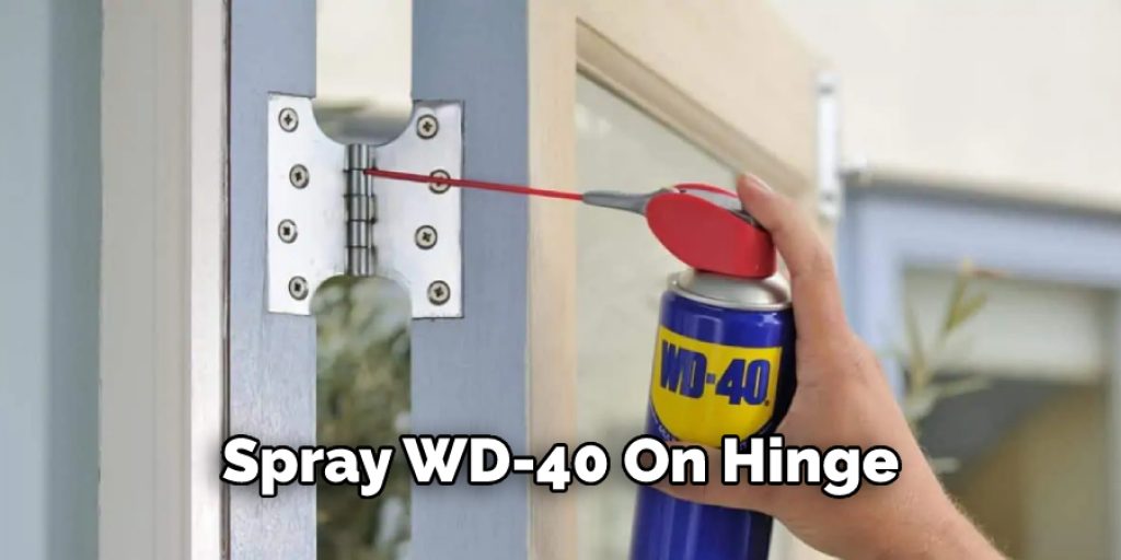 Spray WD-40 On Hinge