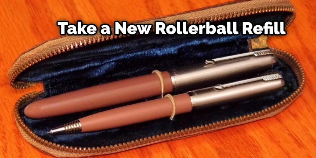 Take a New Rollerball Refill