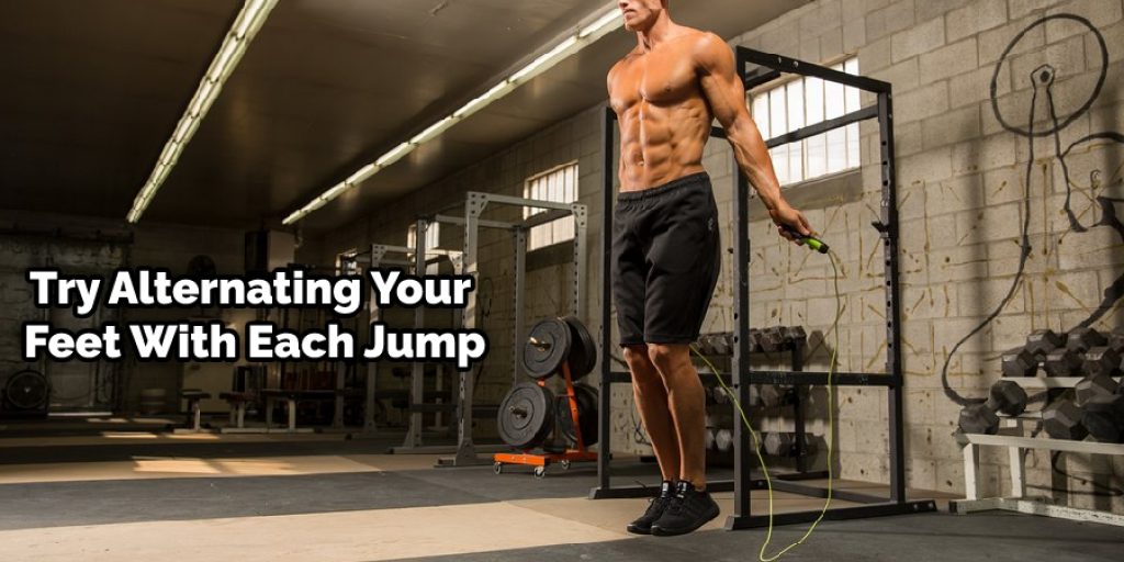 Try Alternating Your Feet With Each Jump