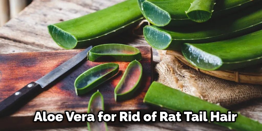 Use Aloe Vera for Rid of Rat Tail Hair