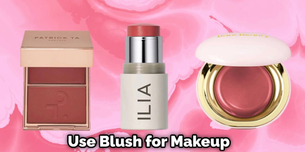 Use Blush for Makeup
