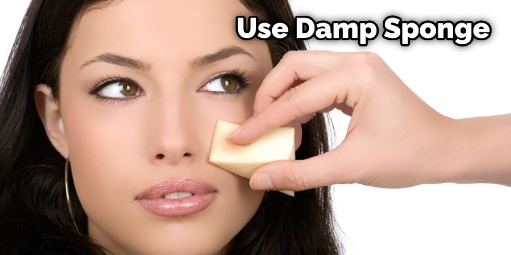 Use Damp Sponge