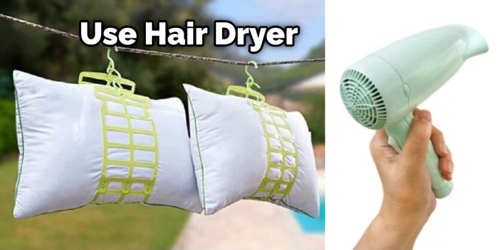 Use Hair Dryer