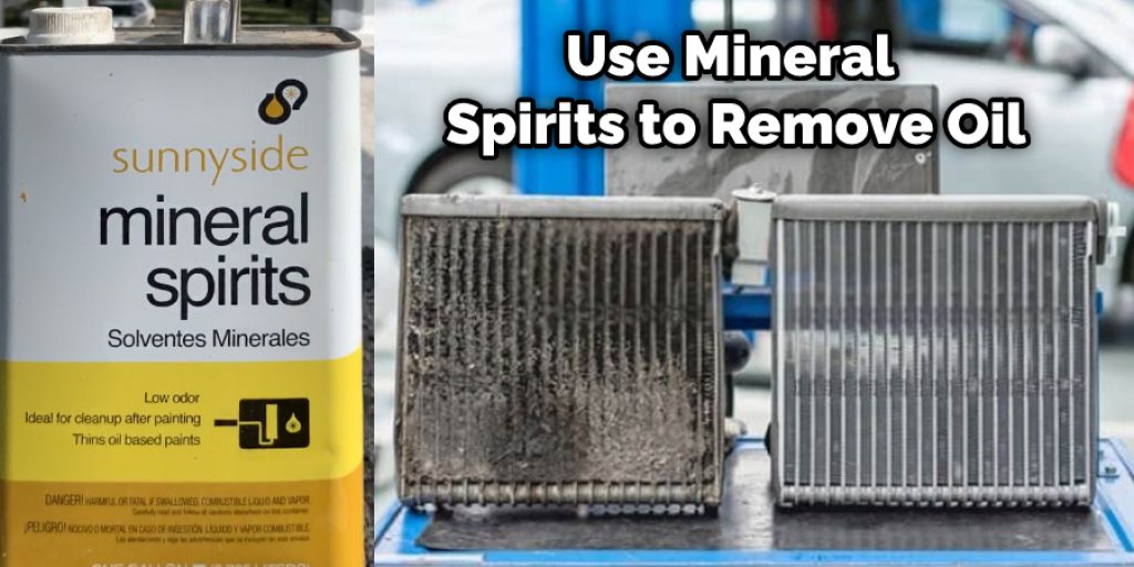 Use Mineral Spirits to Remove Oil