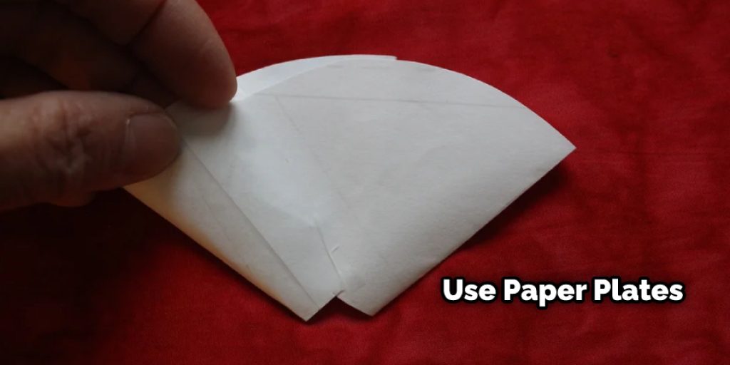 Use Paper Plates