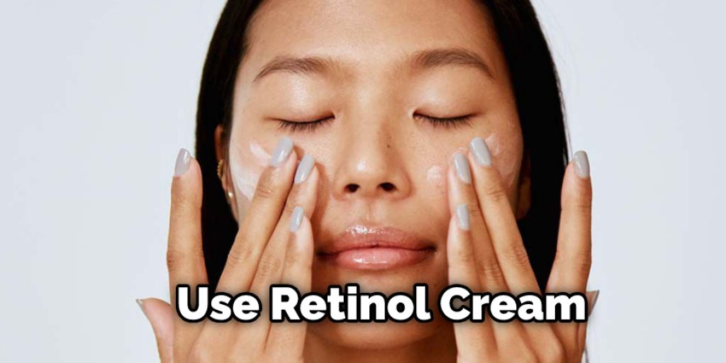 Use Retinol Cream