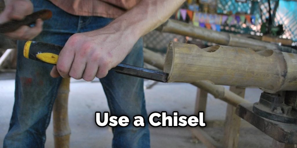  Use a Chisel