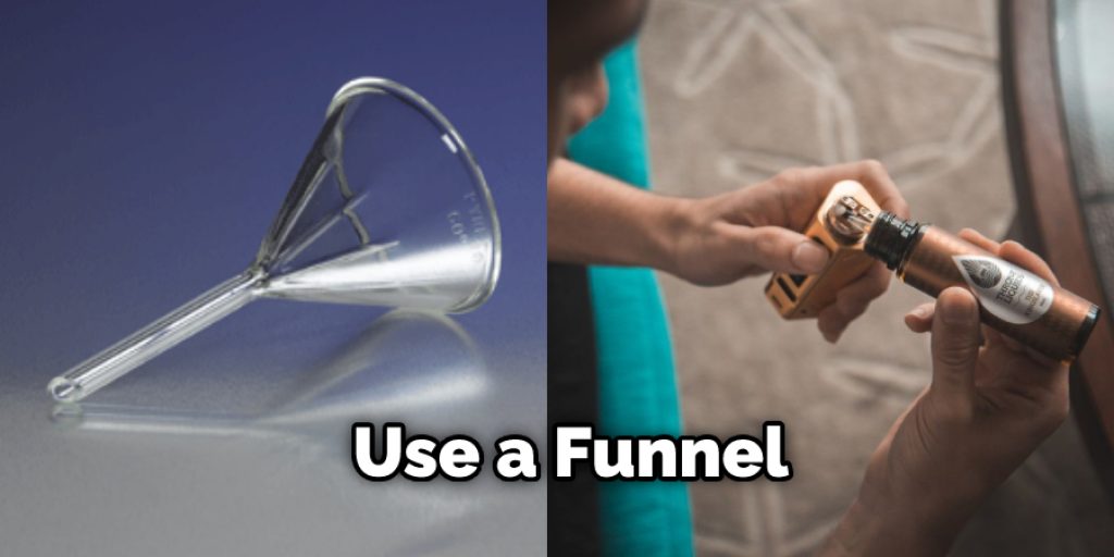 Use a Funnel
