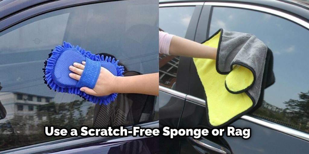 Use a Scratch-Free Sponge or Rag