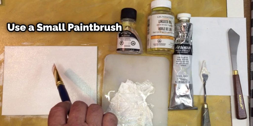 Use a Small Paintbrush