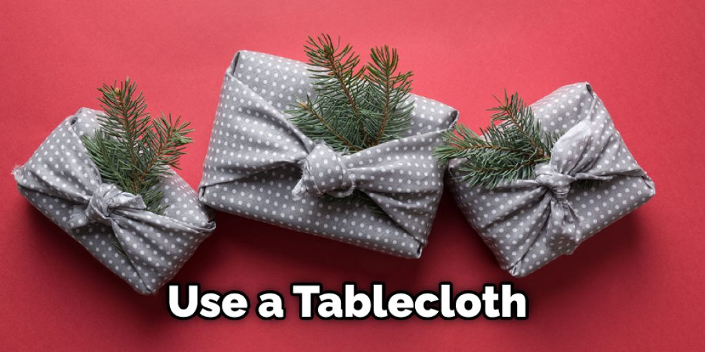  Use a Tablecloth