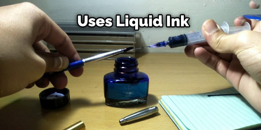 Uses Liquid Ink