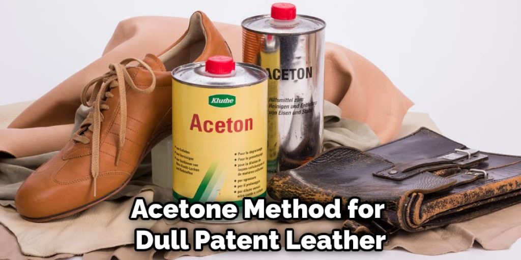 Acetone Method for Dull Patent Leather