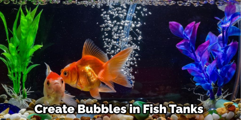 Create Bubbles in Fish Tanks